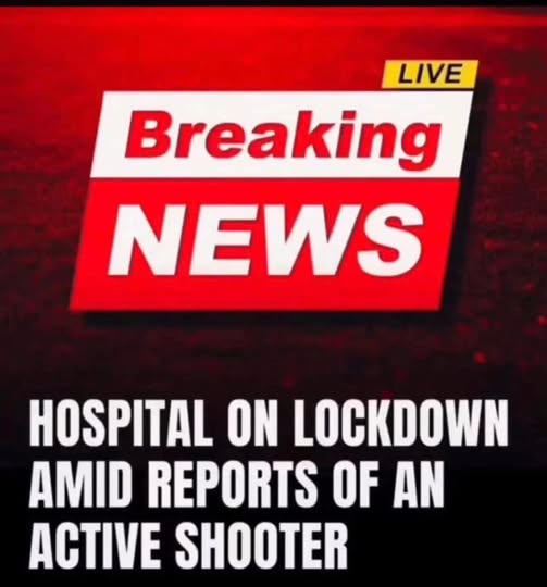 Breaking: Hospital Locked Down After