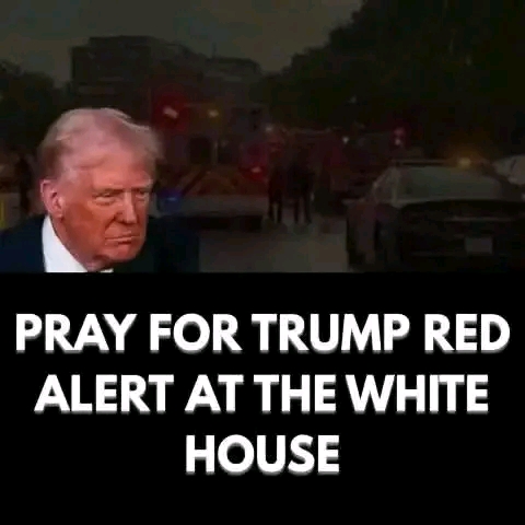 PRAY FOR TRUMP — White House on RED ALERT!