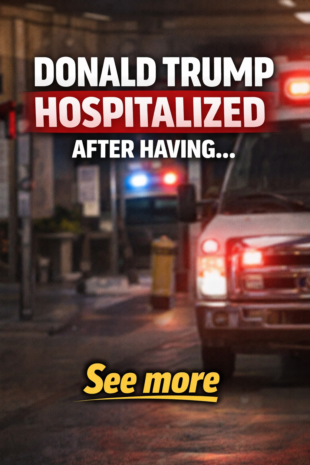 Reports of Donald Trump Hospitalization Highlight the Importance of Verified Information