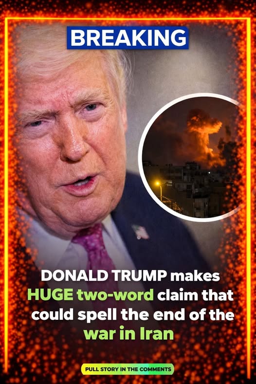 Donald Trump Shocks The World With A Massive Two Word Claim That Could Signal The Final Chapter Of The Conflict In Iran